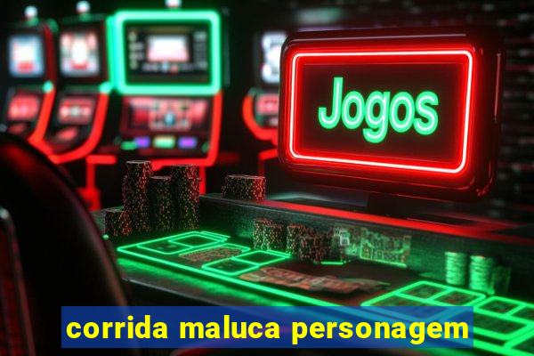 corrida maluca personagem